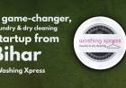 A game-changer, laundry, and dry cleaning startup from Bihar- Washing Xpress