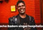   Kacha Badam singer Bhuban Badyakar hospitalized after car accident 